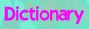 Dictionary